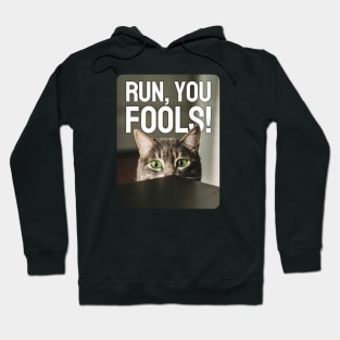 Run, you fools! Featuring funny cat! Hoodie